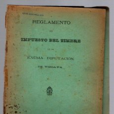 Libros antiguos: REGLAMENTO DEL IMPUESTO DEL TIMBRE. EXCMA. DIPUTACION DE VIZCAYA. AÑO 1907