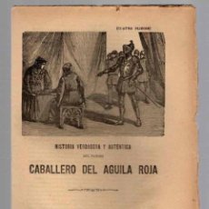 Libros antiguos: PLIEGO CORDEL HISTORIA DEL FAMOSO CABALLERO DEL AGUILA ROJA. CIRCA 1890