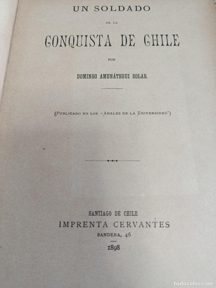 Libri antichi: Libro &rdquo;Un soldado de la Conquista de Chile&rdquo; Imprenta Cervantes, Santiago de Chile, 1898 (1&ordm;Edici&oacute;n)