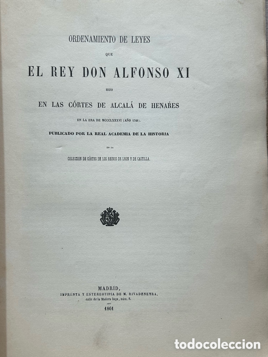 Libros antiguos: Ordenamiento de leyes - Alfonso XI - Alcal&aacute; de Henares- Legislaci&oacute;n- Madrid - Historia