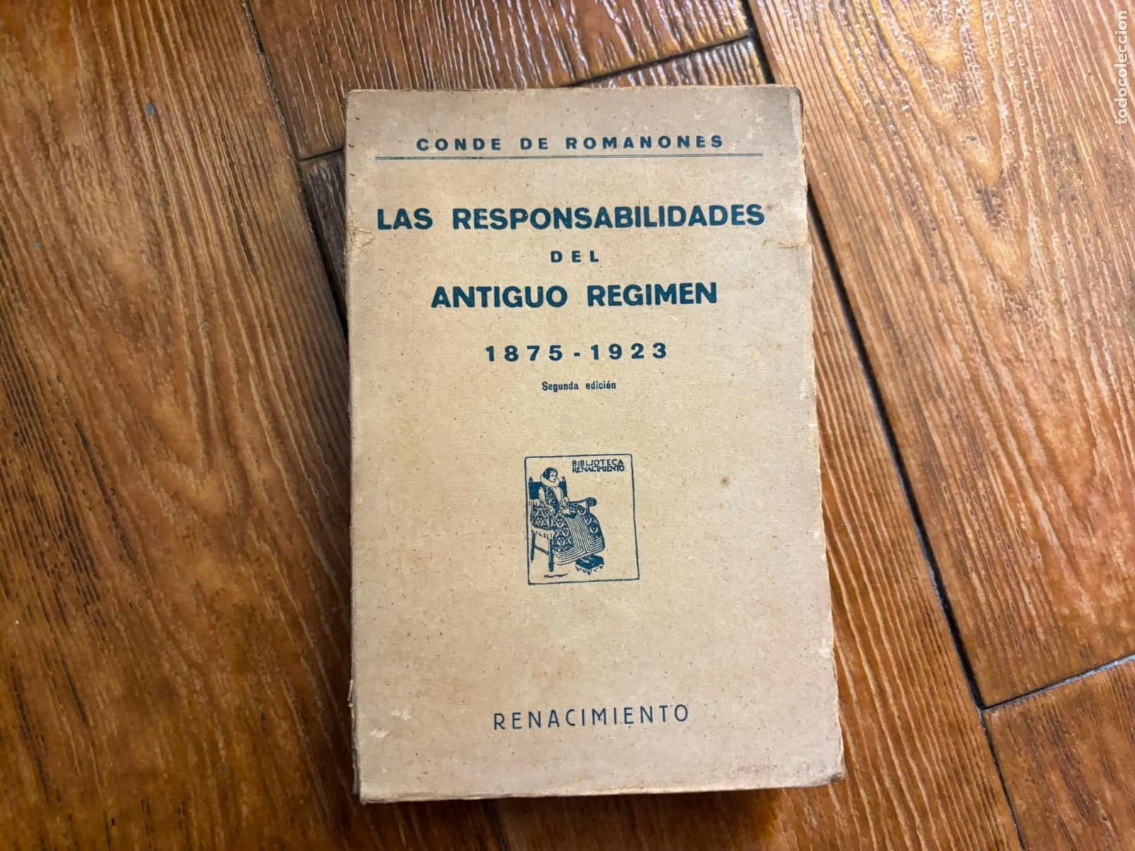 Libros antiguos: RESPONSABILIDADES POLITICAS DEL ANTIGUO REGIMEN 1875 A 1923 - CONDE DE ROMANONES 1 &ordf; EDICION