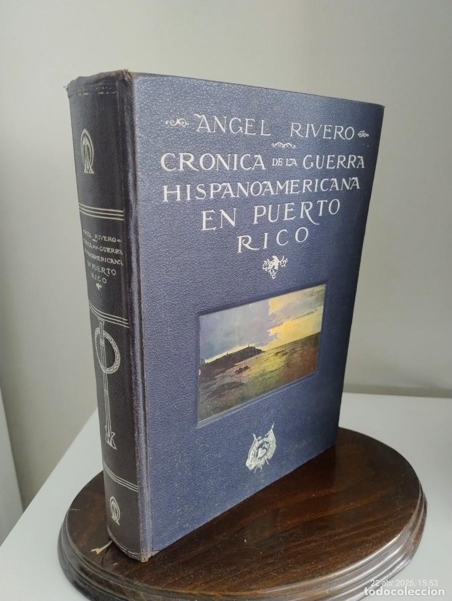 Libros antiguos: 1922 - &Aacute;NGEL RIVERO. Cr&oacute;nica de la guerra hispanoamericana en Puerto Rico