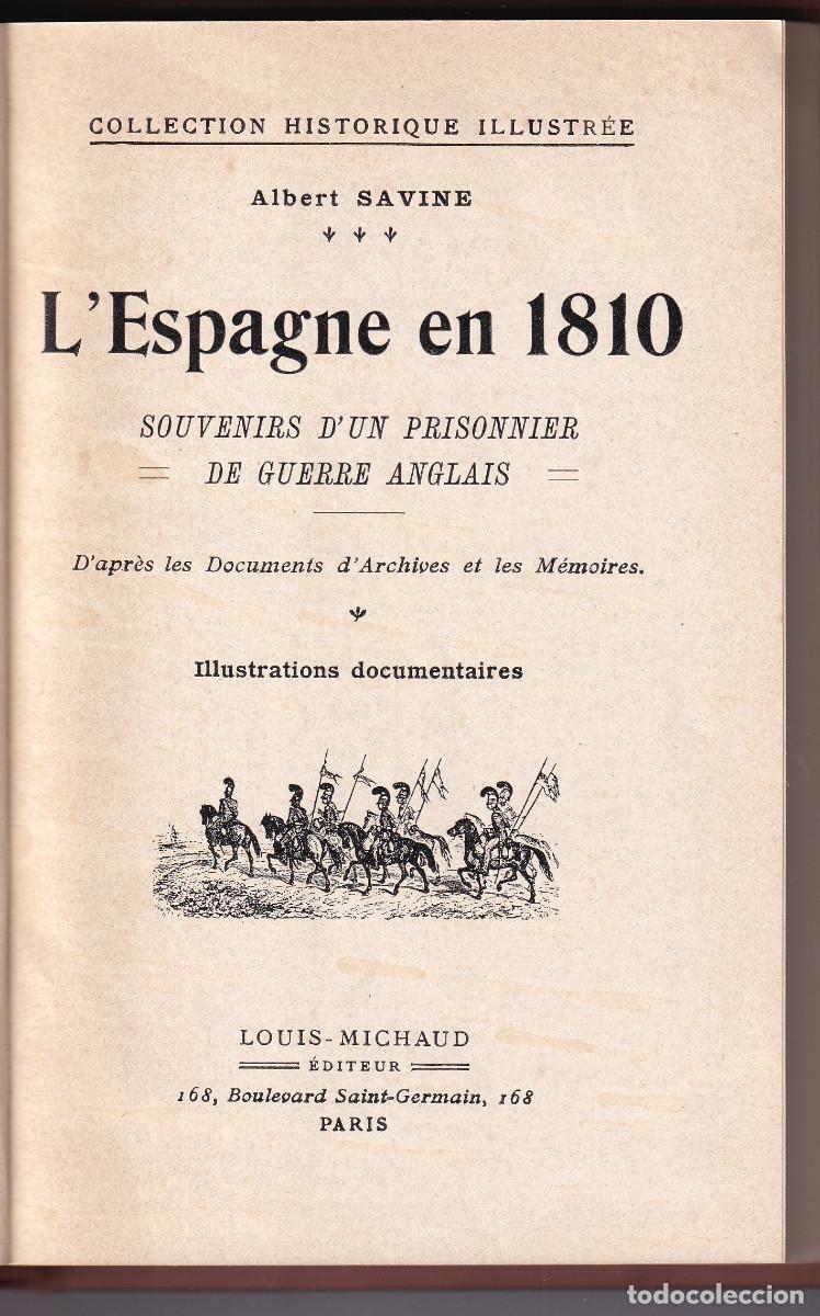 Libros antiguos: ALBERT SAVINE: L'ESPAGNE EN 1810. RECUERDOS DE UN PRISIONERO. GUERRA DE LA INDEPENDENCIA