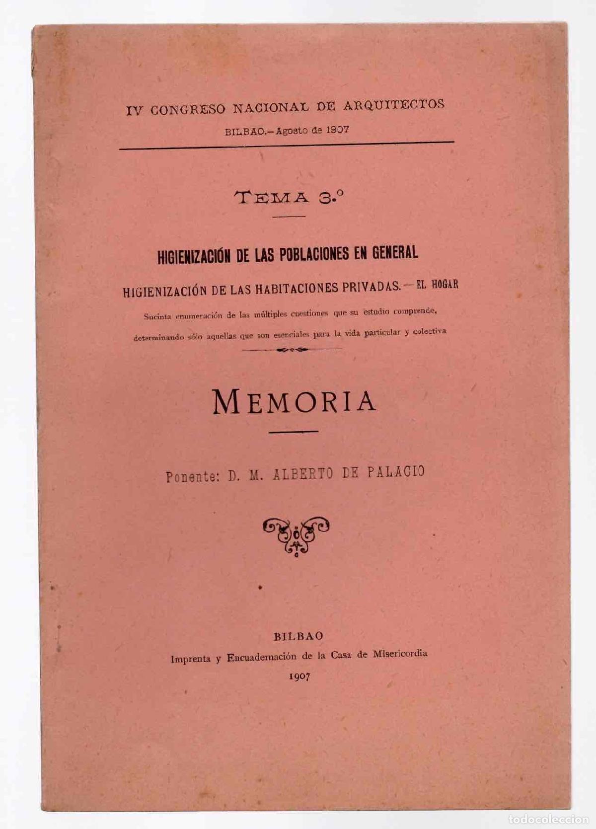 Libros antiguos: IV CONGRESO NACIONAL ARQUITECTOS BILBAO AGOSTO DE 1907 HIGIENIZACION DE LAS POBLACIONES EN GENERAL
