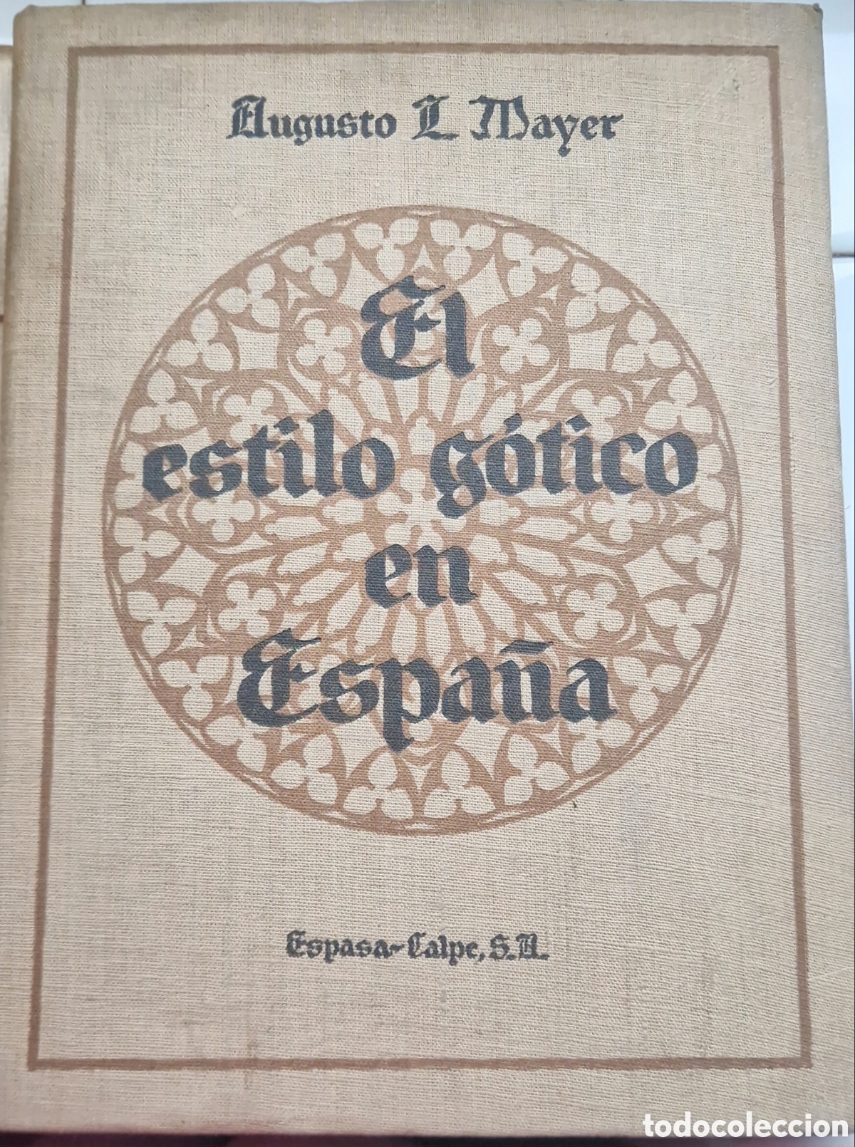 Libros antiguos: EL ESTILO GOTICO EN ESPA&Ntilde;A, AUGUSTO L. MAYER