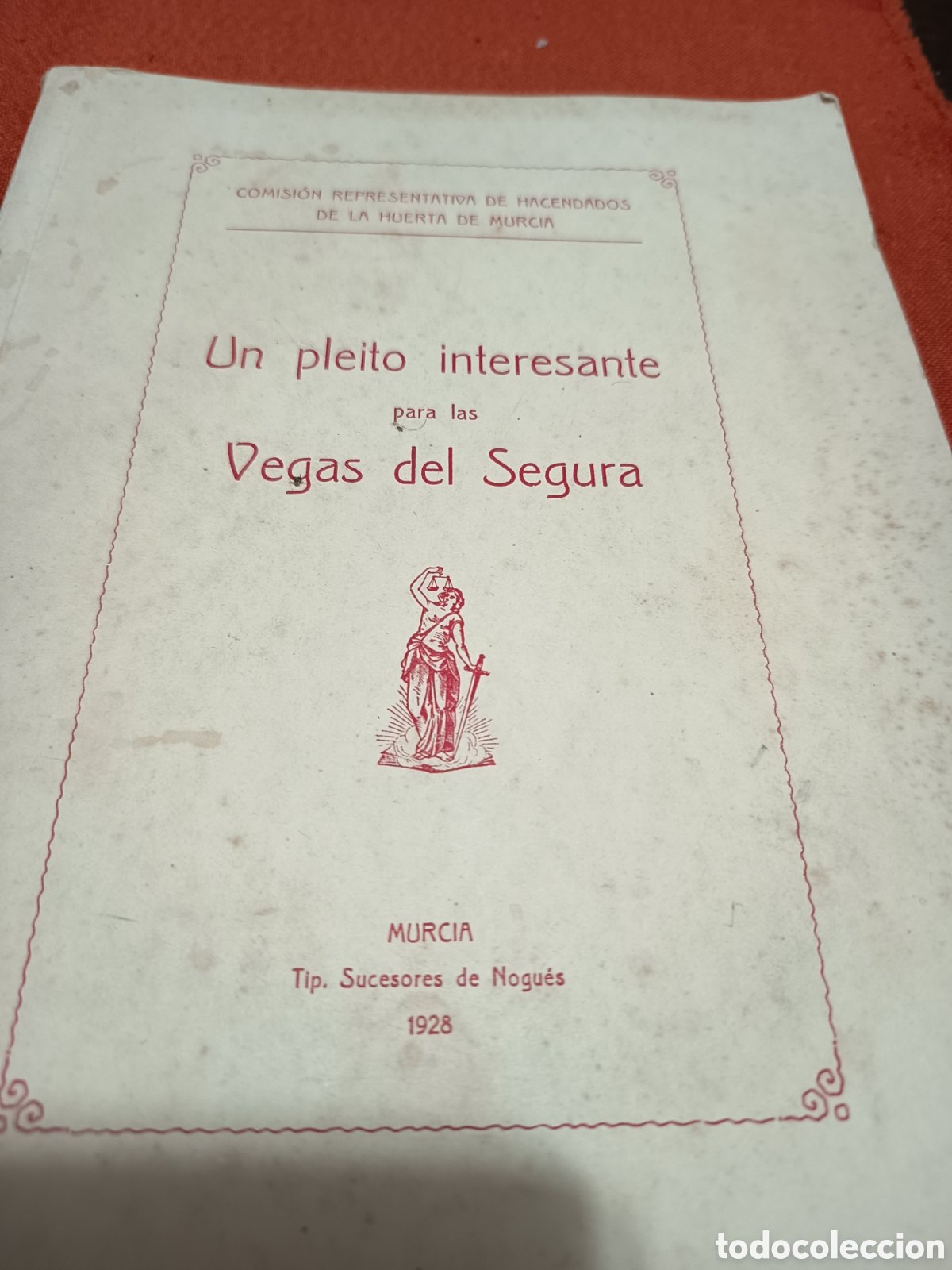 Libros antiguos: Un Pleito Interesante Para Las Vegas del Segura Murcia 1928