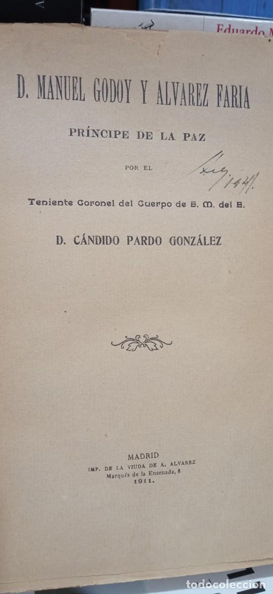 Libros antiguos: D, MANUEL GODOY Y ALVAREZ FARIA principe de la paz , tnt.coronel D.CANDICO PARDO 1911