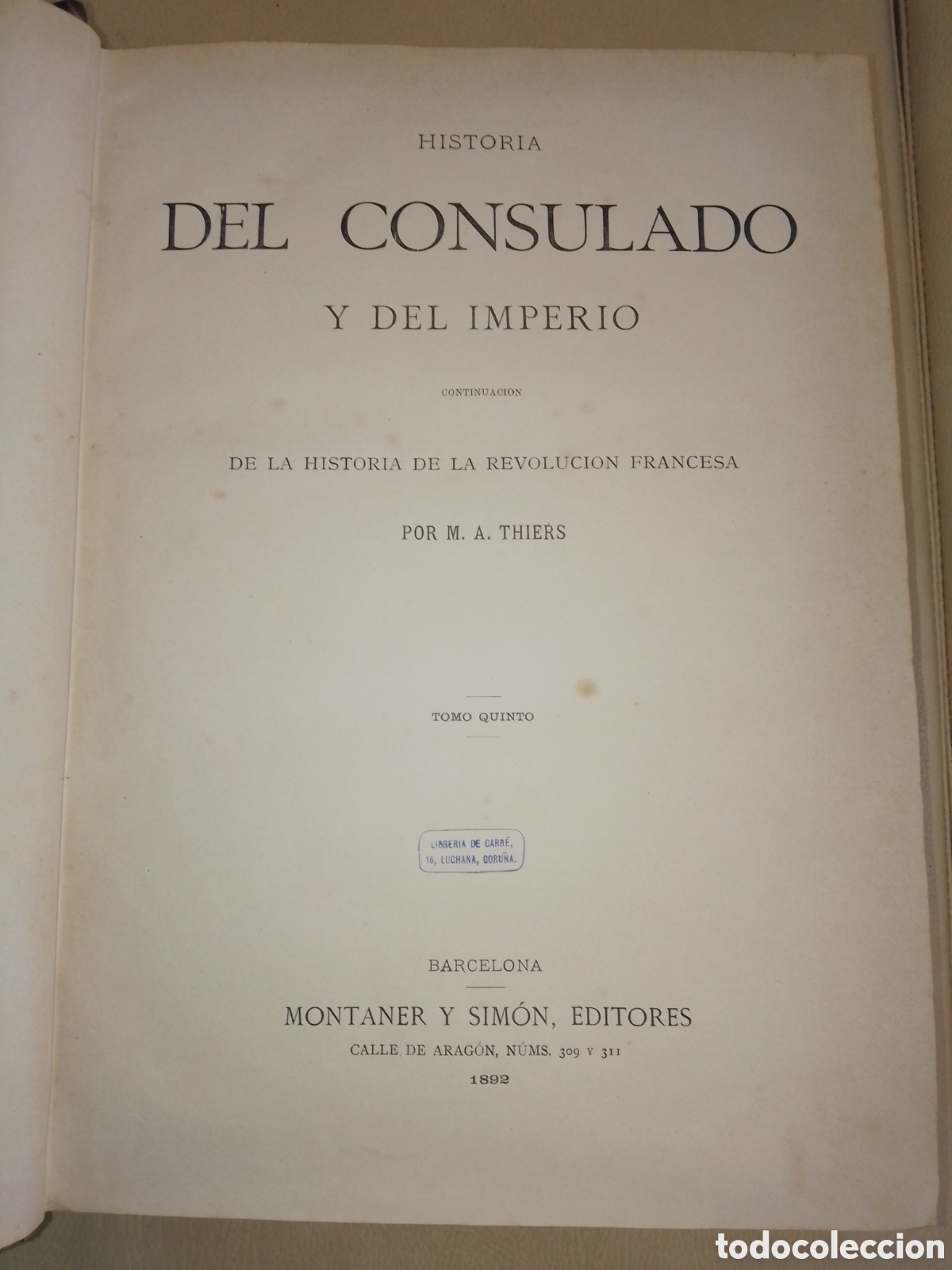 Libros antiguos: Historia del Consulado y del Imperio - Tomo V - Thiers - Montaner y Sim&oacute;n (1892)