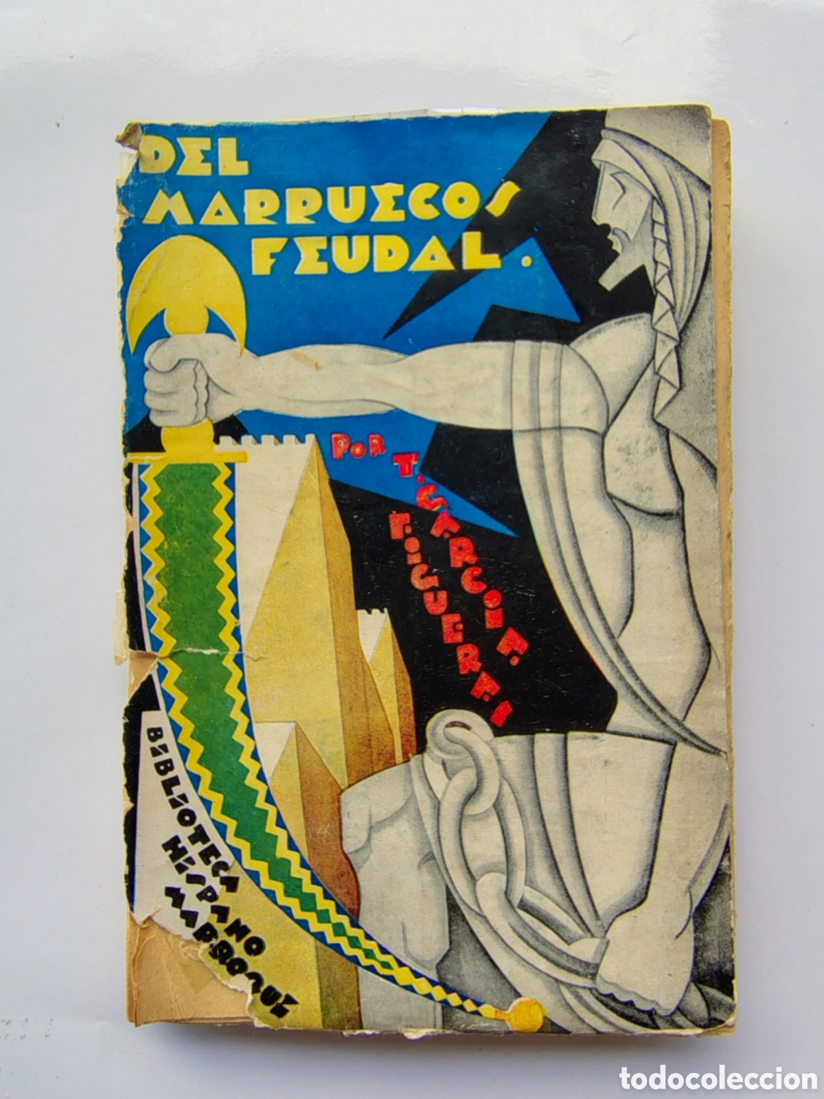 Libros antiguos: Del Marruecos feudal (1930) &mdash; Tom&aacute;s Garc&iacute;a Figueras | 1&ordf; edici&oacute;n Biblioteca Hispano Marroqu&iacute; | Libro
