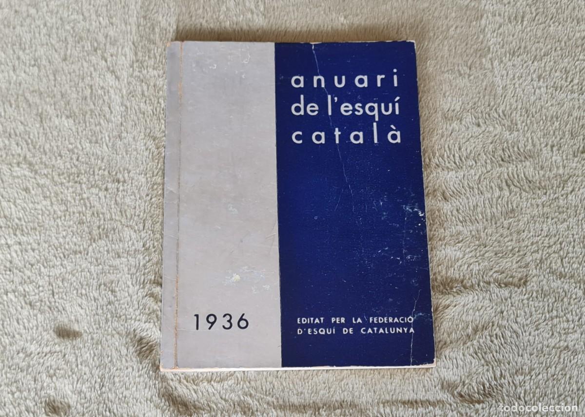 Libros antiguos: Anuari de l&rsquo;Esqu&iacute; Catal&agrave; 1936 - Federaci&oacute; d&rsquo;Esqu&iacute; de Catalunya - Hist&ograve;ria, Fotos i Publicitat &Eacute;poca