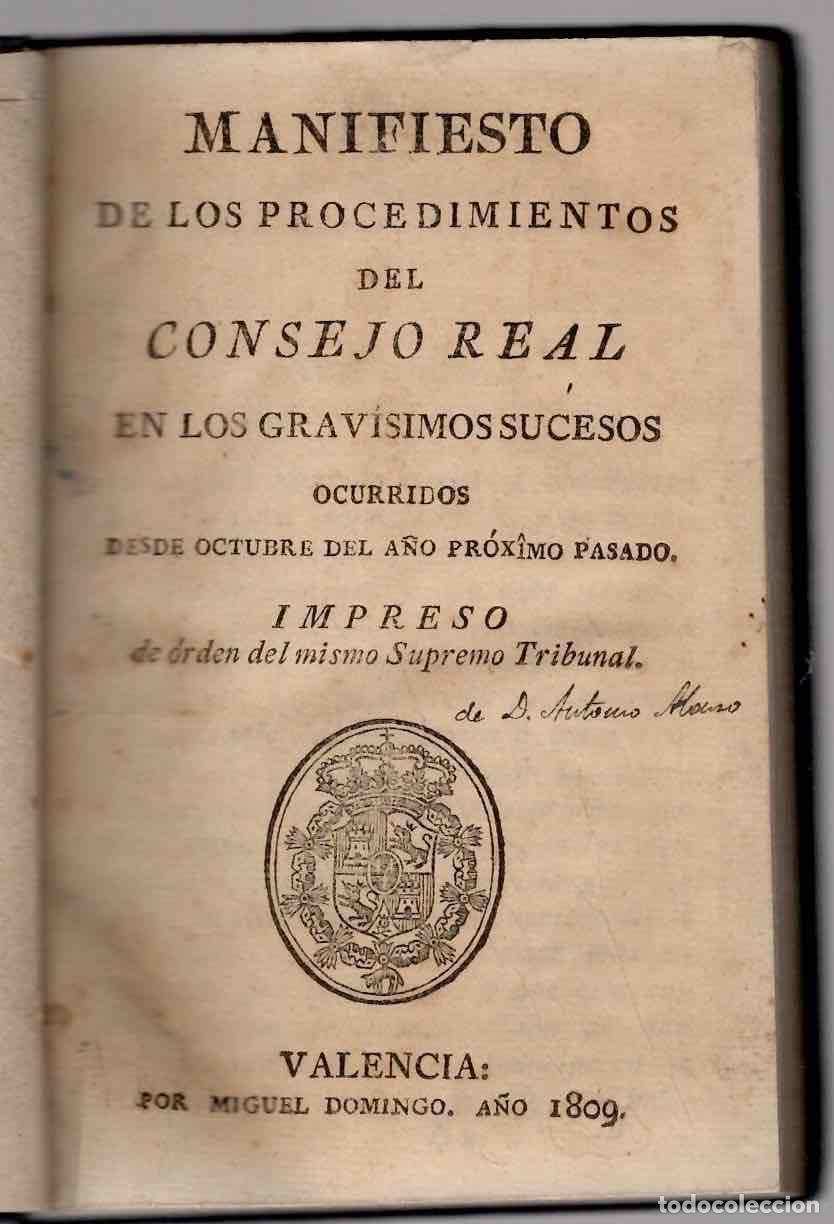 Libros antiguos: MANIFIESTO DE LOS PROCEDIMIENTOS DEL CONSEJO REAL EN LOS GRAVISIMOS SUCESOS OCURRIDOS. VALENCIA 1809