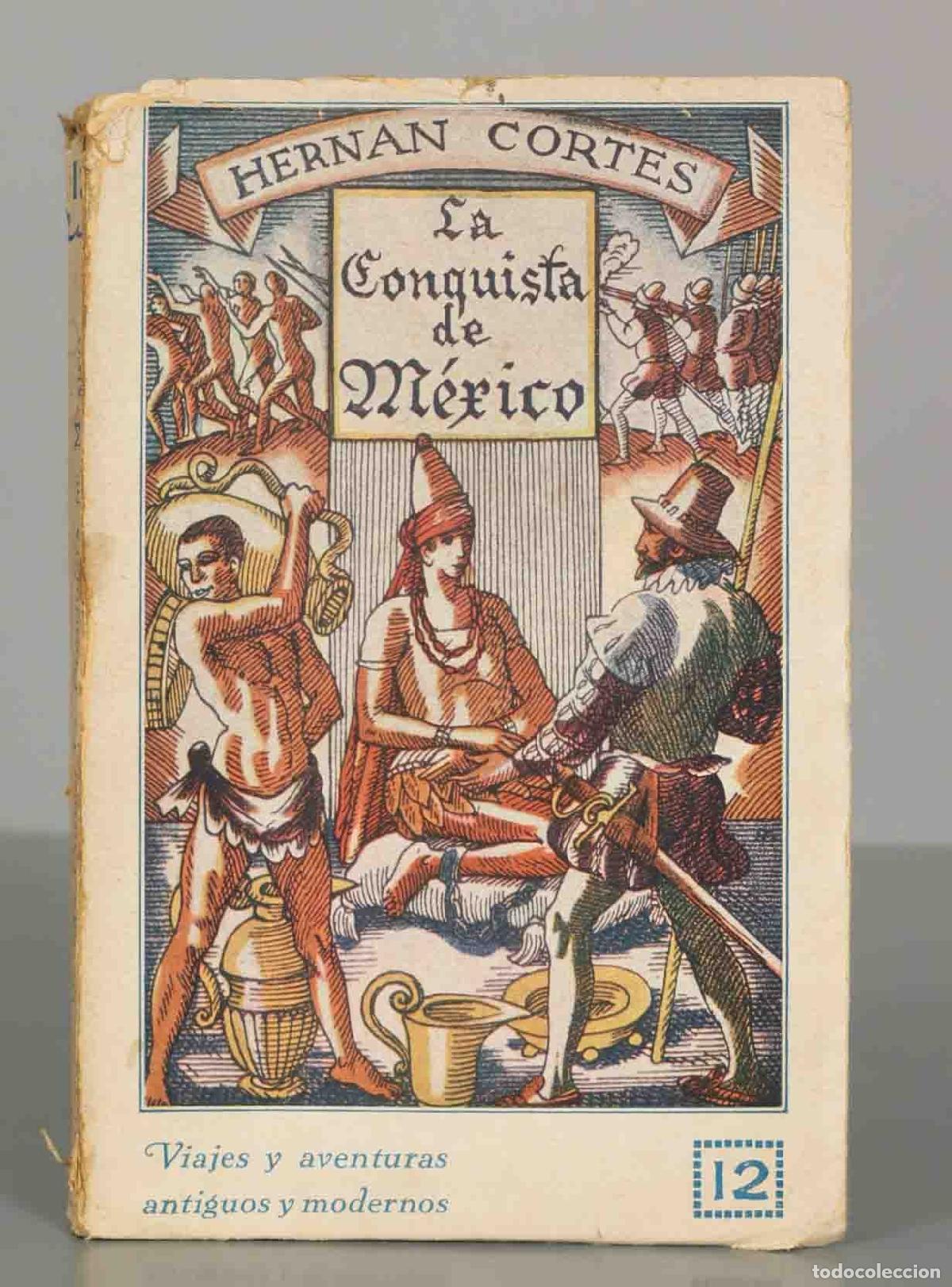 Livros antigos: HERNAN CORTES. La Conquista de M&eacute;xico.