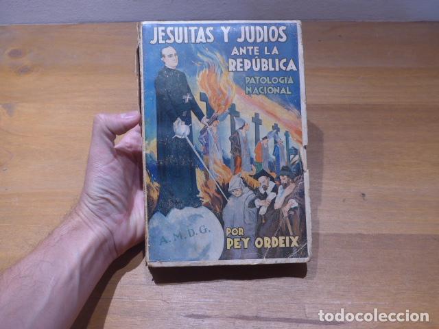 Libros antiguos: Antiguo libro Jesuitas y judios ante la Republica, original de 1932.