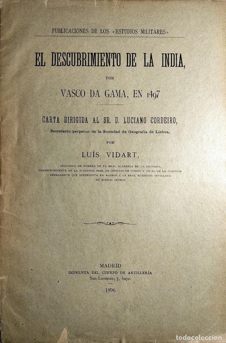 Libros antiguos: EL DESCUBRIMIENTO DE LA INDIA POR VASCO DE GAMA, EN 1497, POR LU&Iacute;S VIDART, 1896
