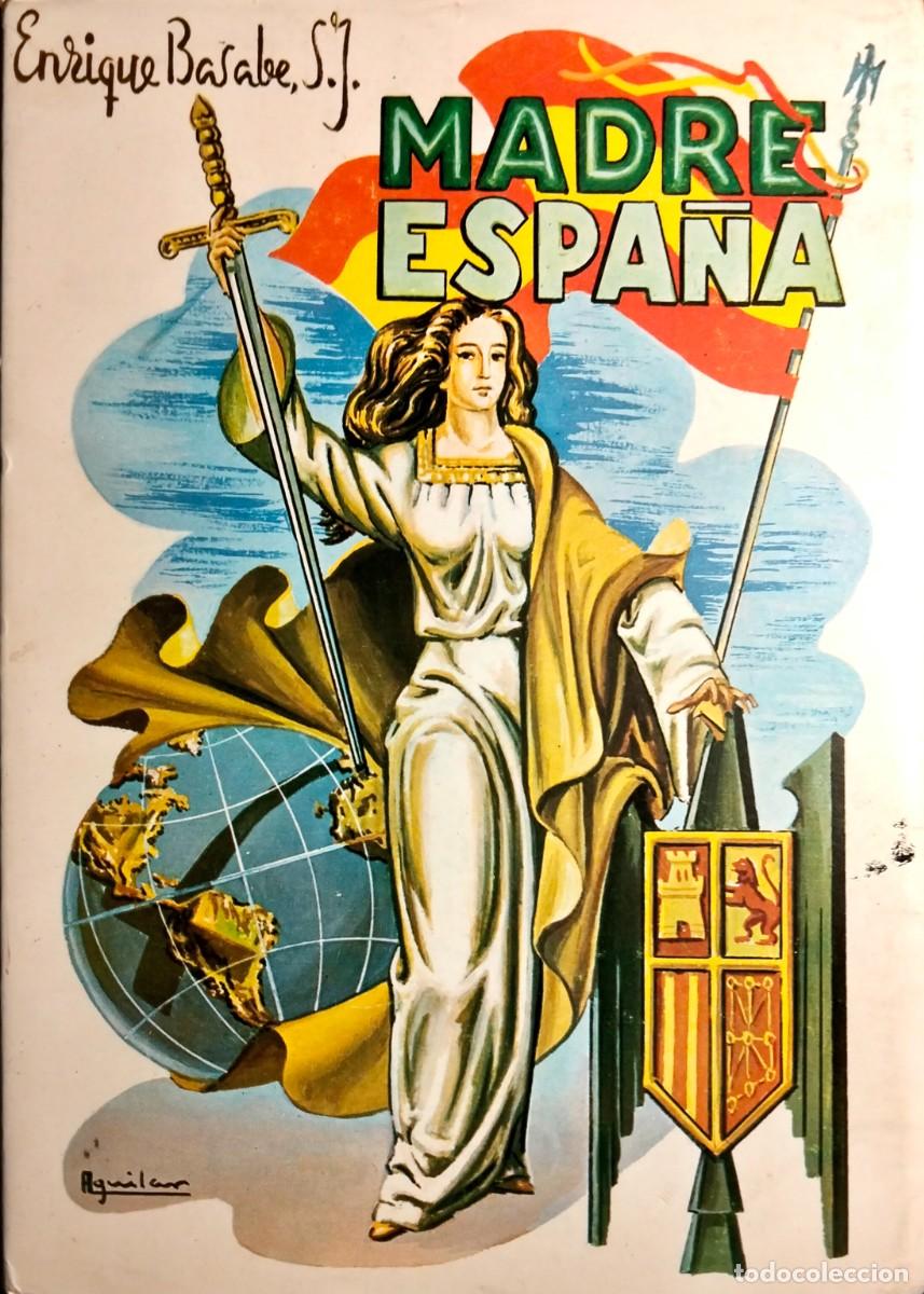Libros antiguos: MADRE ESPA&Ntilde;A, POR ENRIQUE BASABE, 1964, DEDICADO