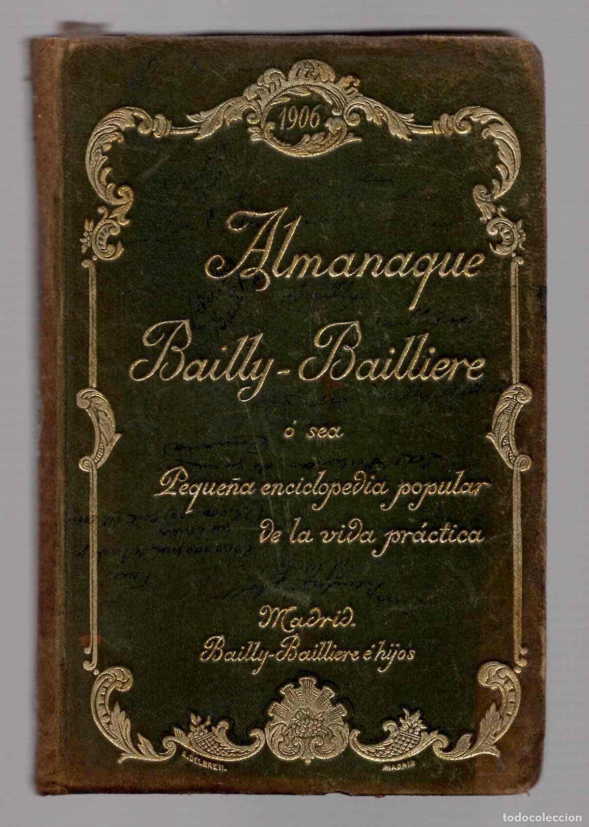 Libros antiguos: ALMANAQUE BAILLY-BAILLIERE. PEQUE&Ntilde;A ENCICLOPEDIA POPULAR DE LA VIDA PRACTICA 1906