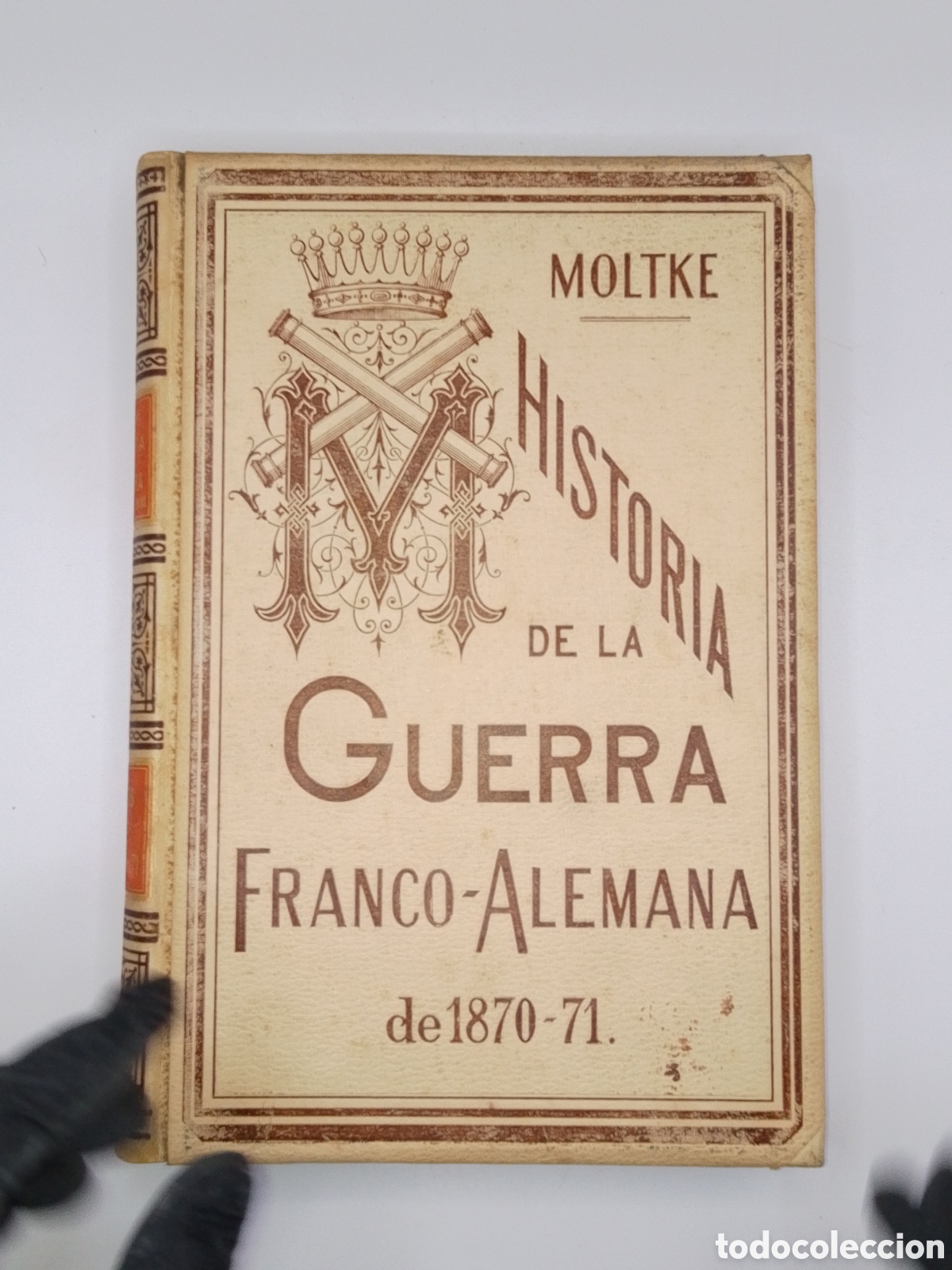Libros antiguos: GUERRA FRANCO-ALEMANA DE 1870-71 - CONDE DE MOLTKE - ED. MONTANER Y SIM&Oacute;N