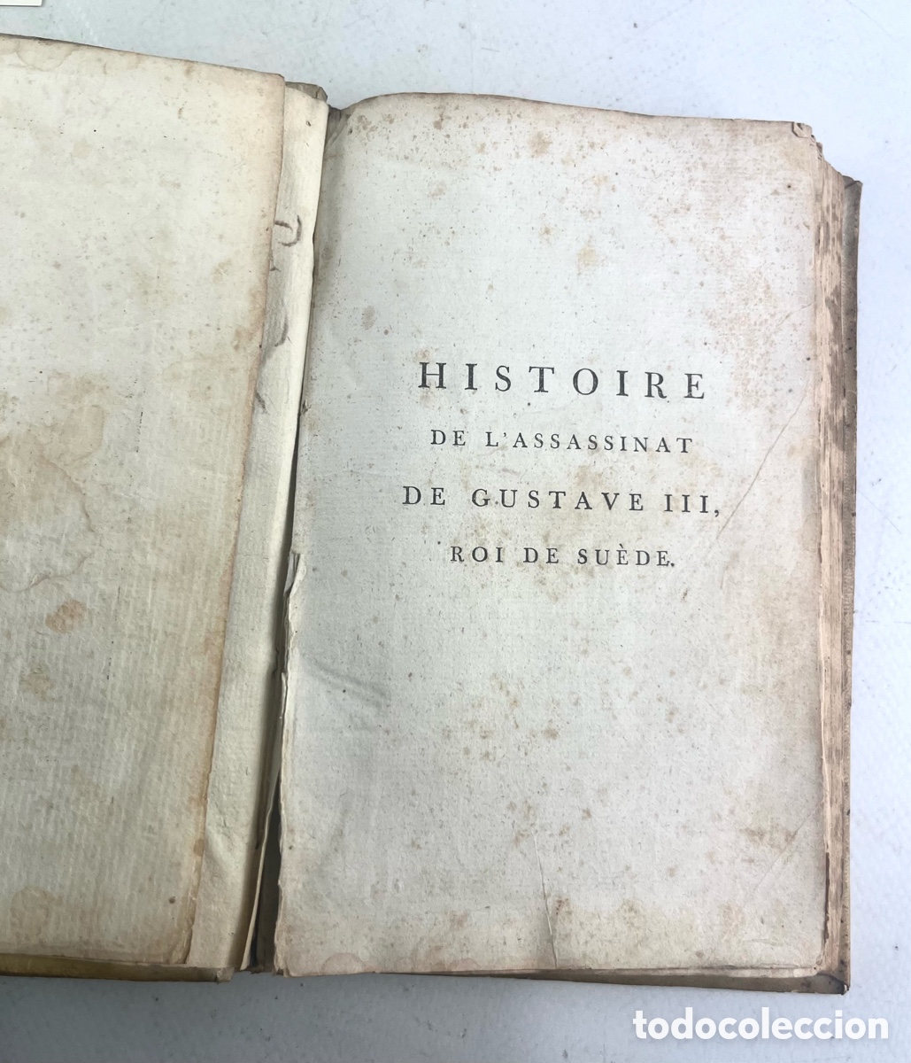 Libros antiguos: HISTOIRE DE LASSASSINAT DE GUSTAVE III, ROI DE SU&Egrave;DE - A&Ntilde;O 1797 - FRAN&Ccedil;OIS ARTAUD DE MONTOR