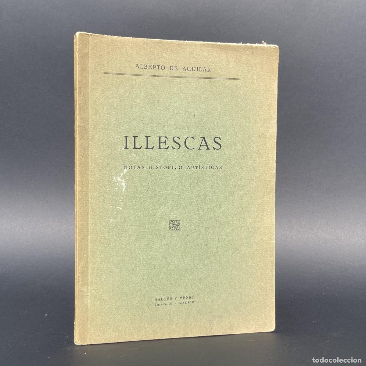 Libros antiguos: A&ntilde;o 1900 - Illescas - Notas Hist&oacute;rico-Art&iacute;sticas - Alberto de Aguilar - Toledo