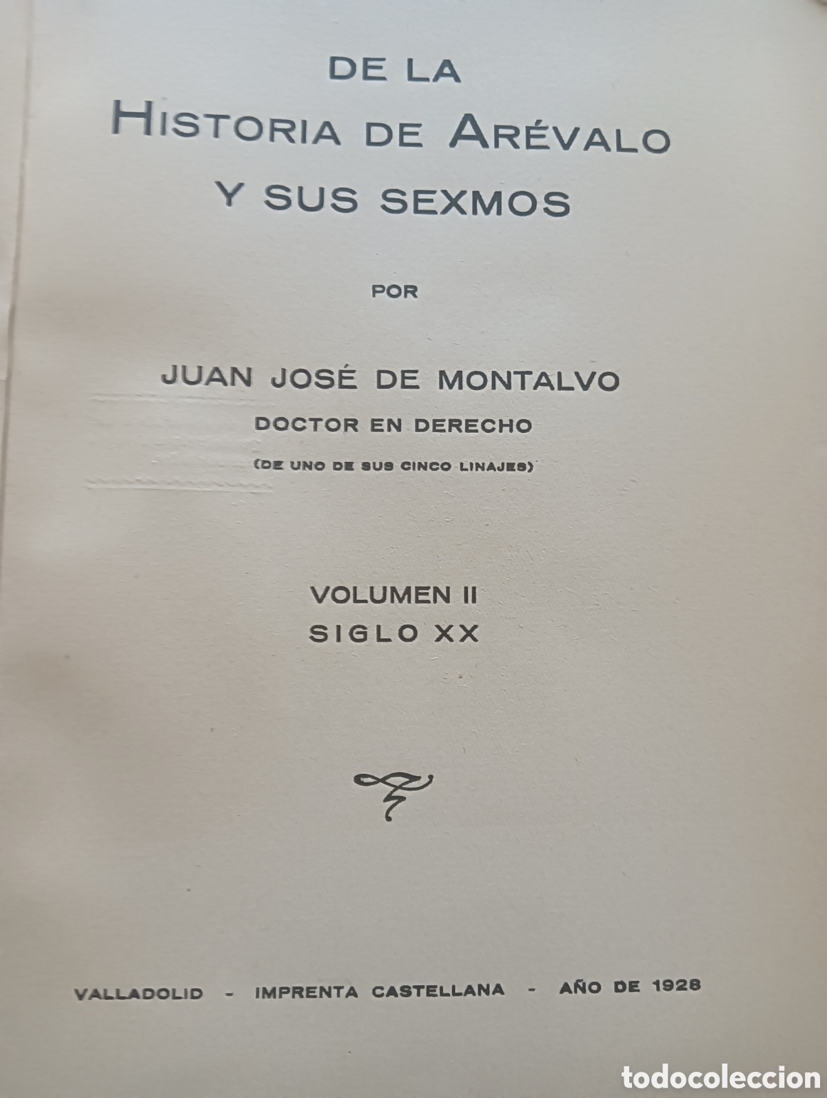 Libros antiguos: Historia de Ar&eacute;valo y sus sexmos volumen segundo por Juan Jos&eacute; de Montalvo