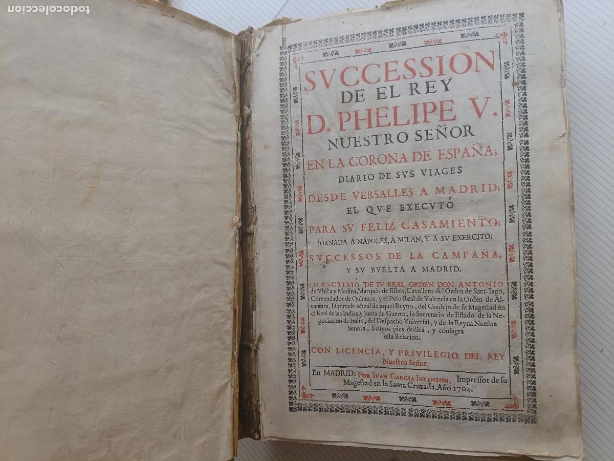 Libros antiguos: Guerra de Sucesi&oacute;n. 1704 Succession de el rey D. Phelipe V Felipe V, diario de sus viajes...