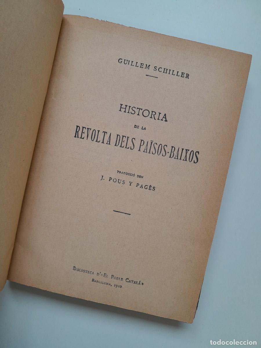Libros antiguos: HIST&Ograve;RIA DE LA REVOLTA DELS PA&Iuml;SOS BAIXOS - GUILLEM SCHILLER (BIB. EL POBLE CATAL&Agrave;, 1910)