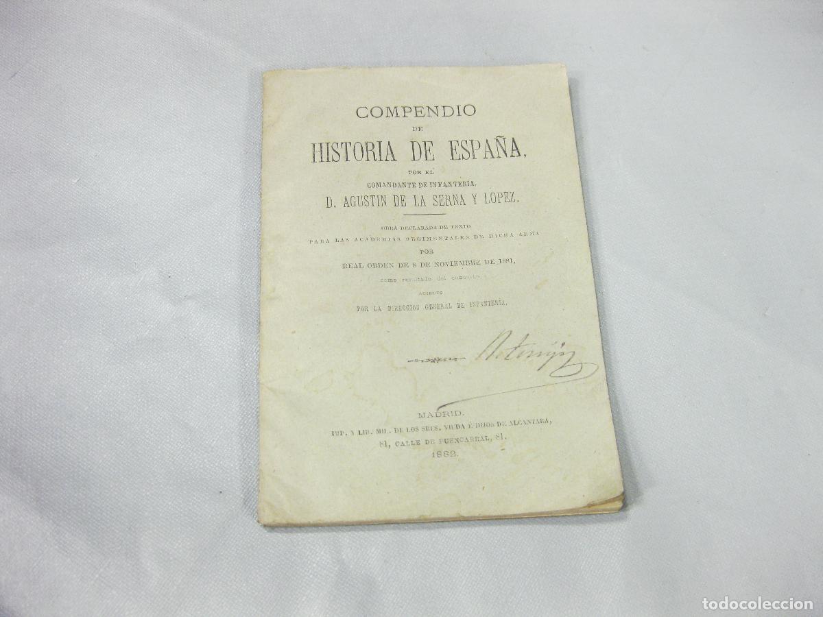 Libros antiguos: COMPENDIO DE HISTORIA DE ESPA&Ntilde;A. AGUST&Iacute;M DE LA SERNA L&Oacute;PEZ. MADRID 1882. FIRMA TORRIJOS