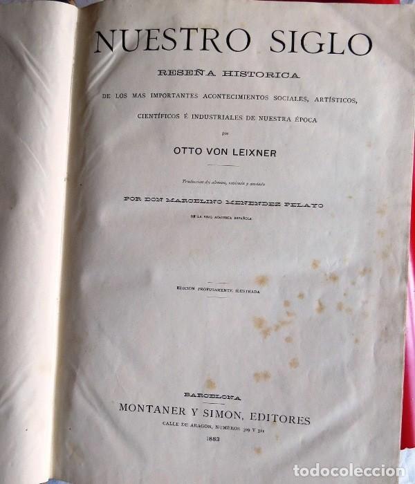 Libri antichi: NUESTRO SIGLO. RESE&Ntilde;A HIST&Oacute;RICA DE LOS M&Aacute;S IMPORTANTES HECHOS