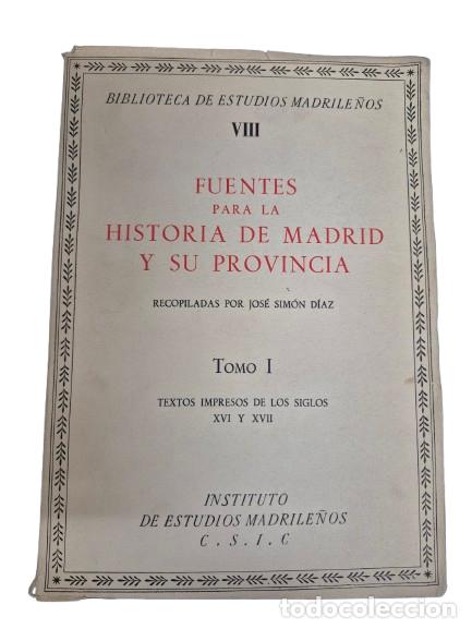 Antiquarische B&uuml;cher: Fuentes para la Historia de Madrid y su Provincia - Jos&eacute; Sim&oacute;n D&iacute;az - Tomo I - 1964 - 461 P&aacute;ginas