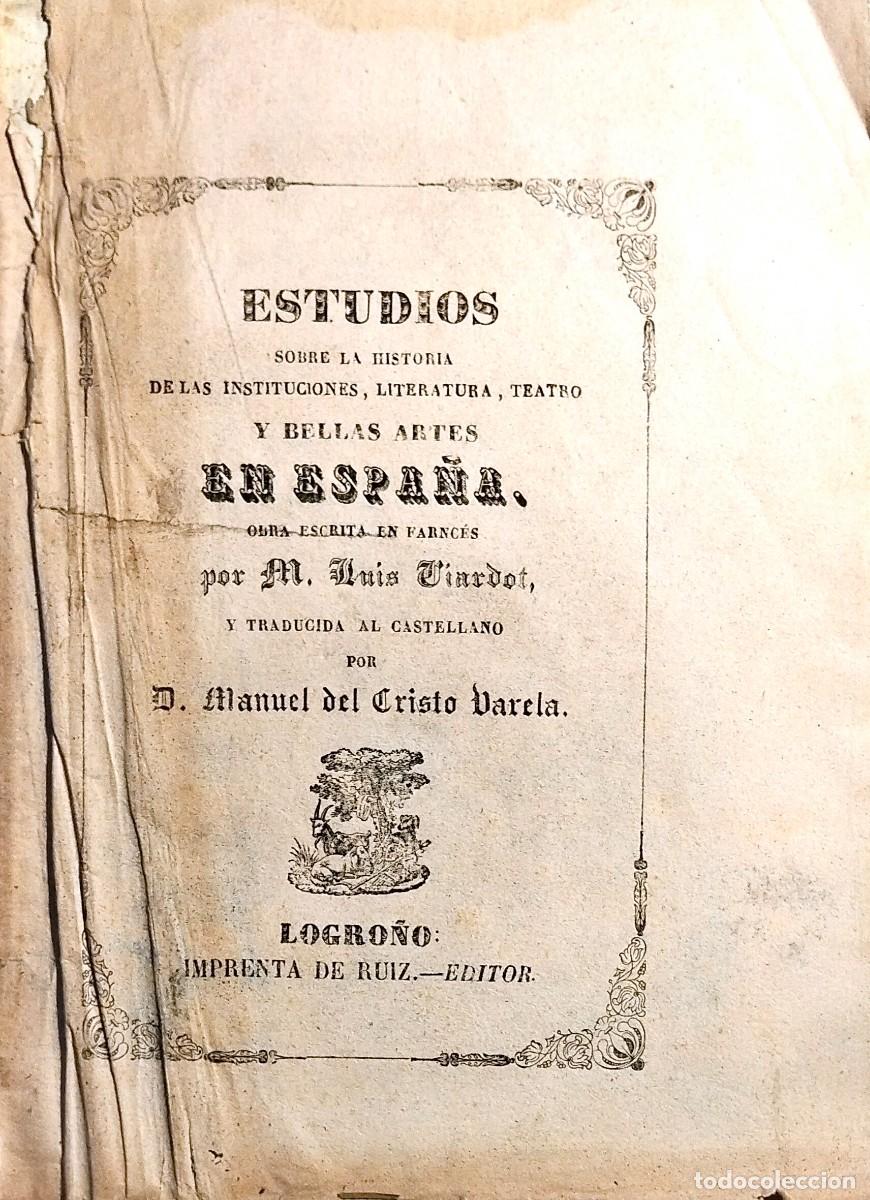 Libros antiguos: ESTUDIOS SOBRE LA HISTORIA DE LAS INSTITUCIONES, LITERATURA, TEATRO Y BELLAS ARTES EN ESPA&Ntilde;A, 1841