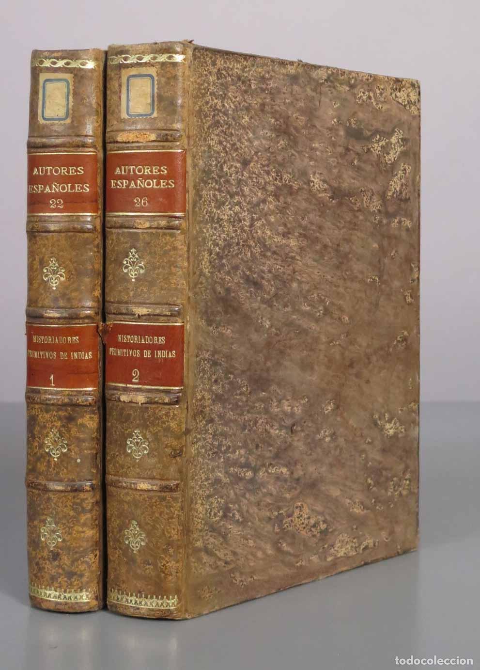 Libros antiguos: Biblioteca de Autores Espa&ntilde;oles - Historiadores Primitivos de Indias - 2 TOMOS 1858
