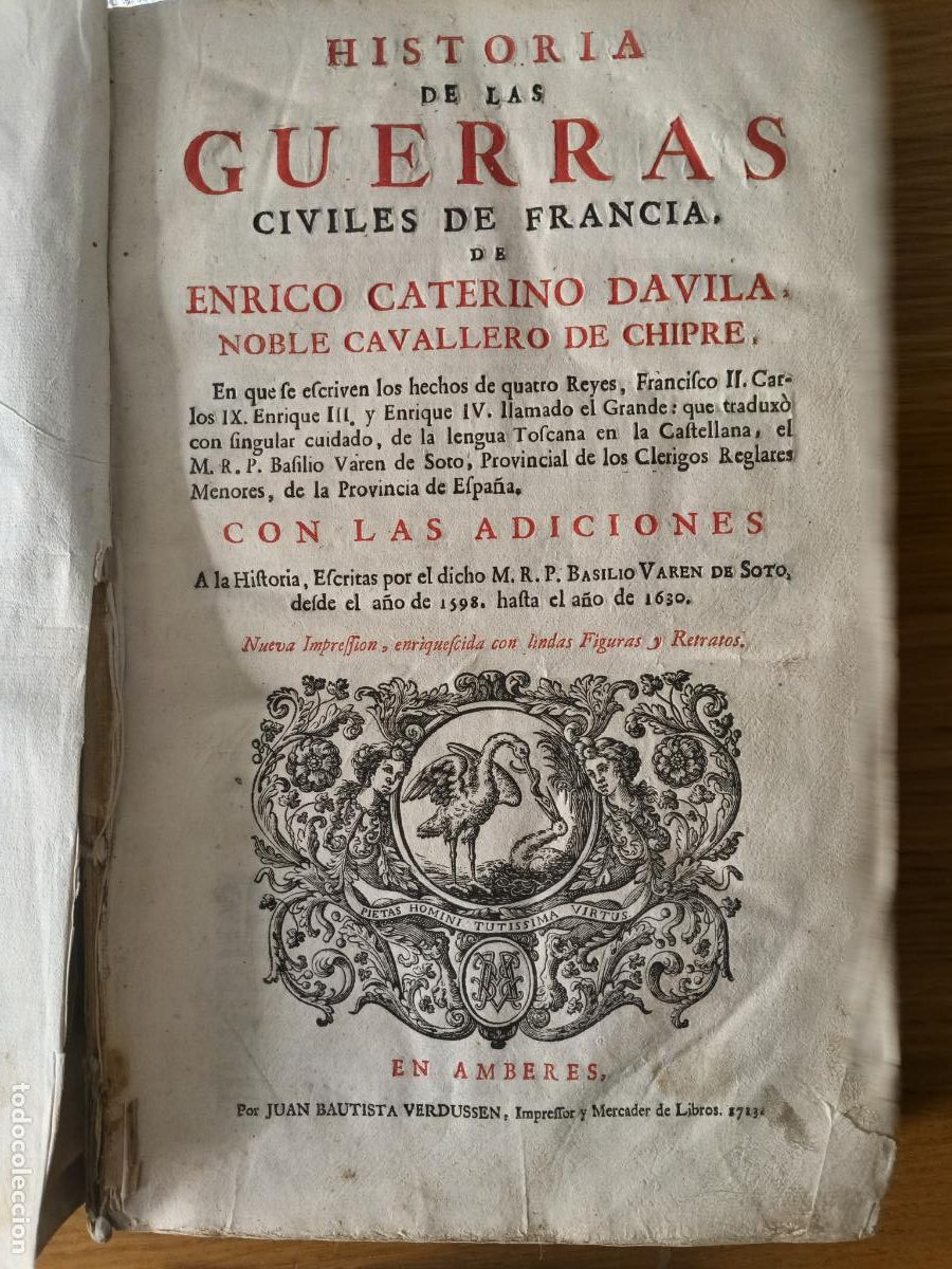 Libros antiguos: Historia de las Guerras Civiles de Francia. Enrico Caterino D&aacute;vila, Amberes 1713. Grabados