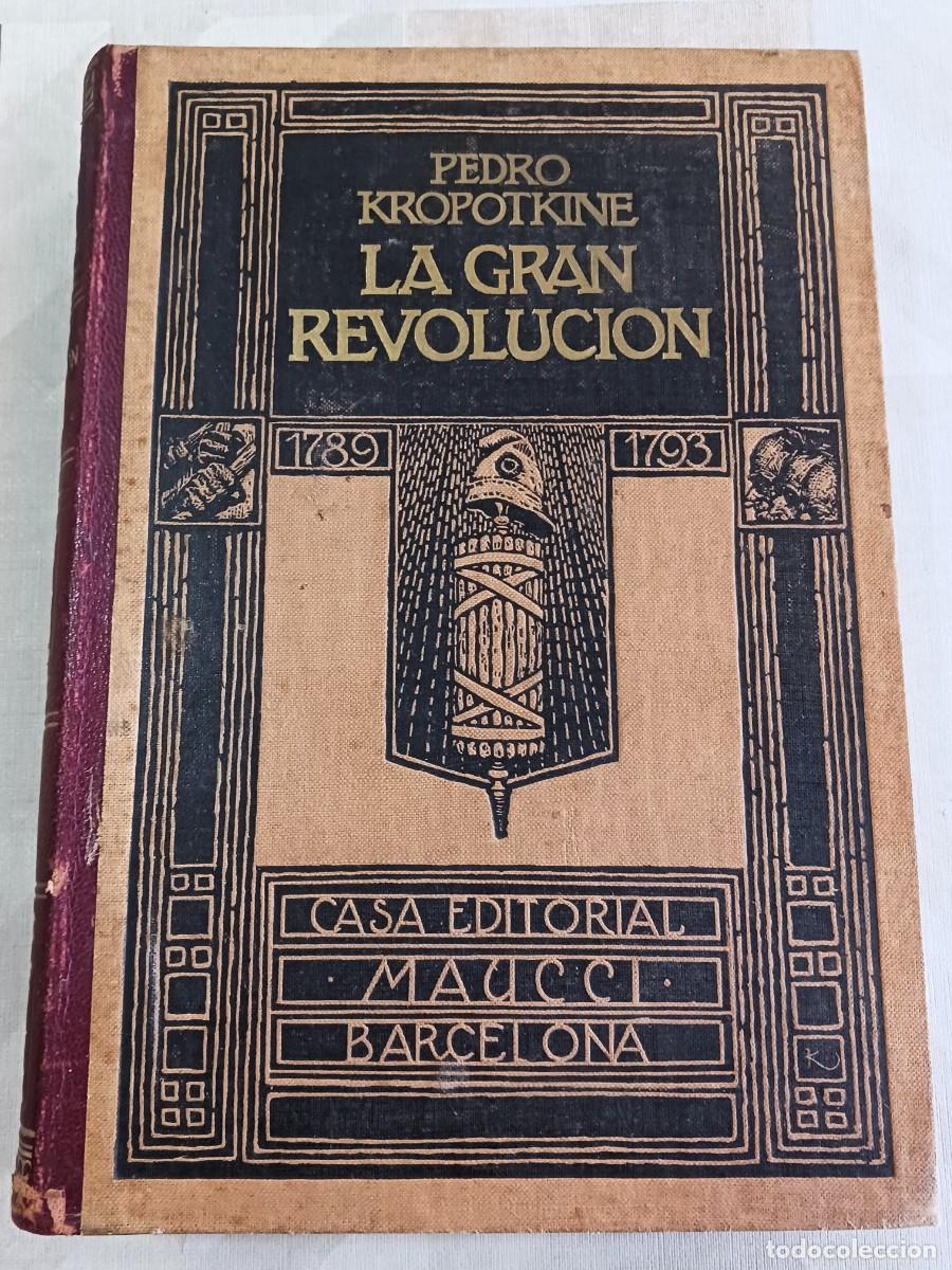 Livros antigos: LA GRAN REVOLUCI&Oacute;N, 1789 - 1793 (PEDRO KROPOTKINE - CASA EDITORIAL MAUCCI)