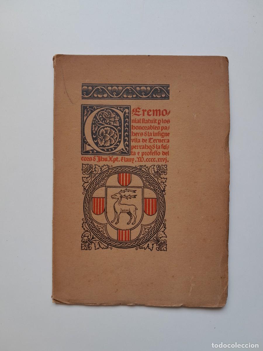 Libros antiguos: CEREMONIAL STATUIT PER LOS HONORABLES PAHERS DE LA INSIGNE VILA DE CERVERA (LA ACAD&Eacute;MICA SERRA,1906)