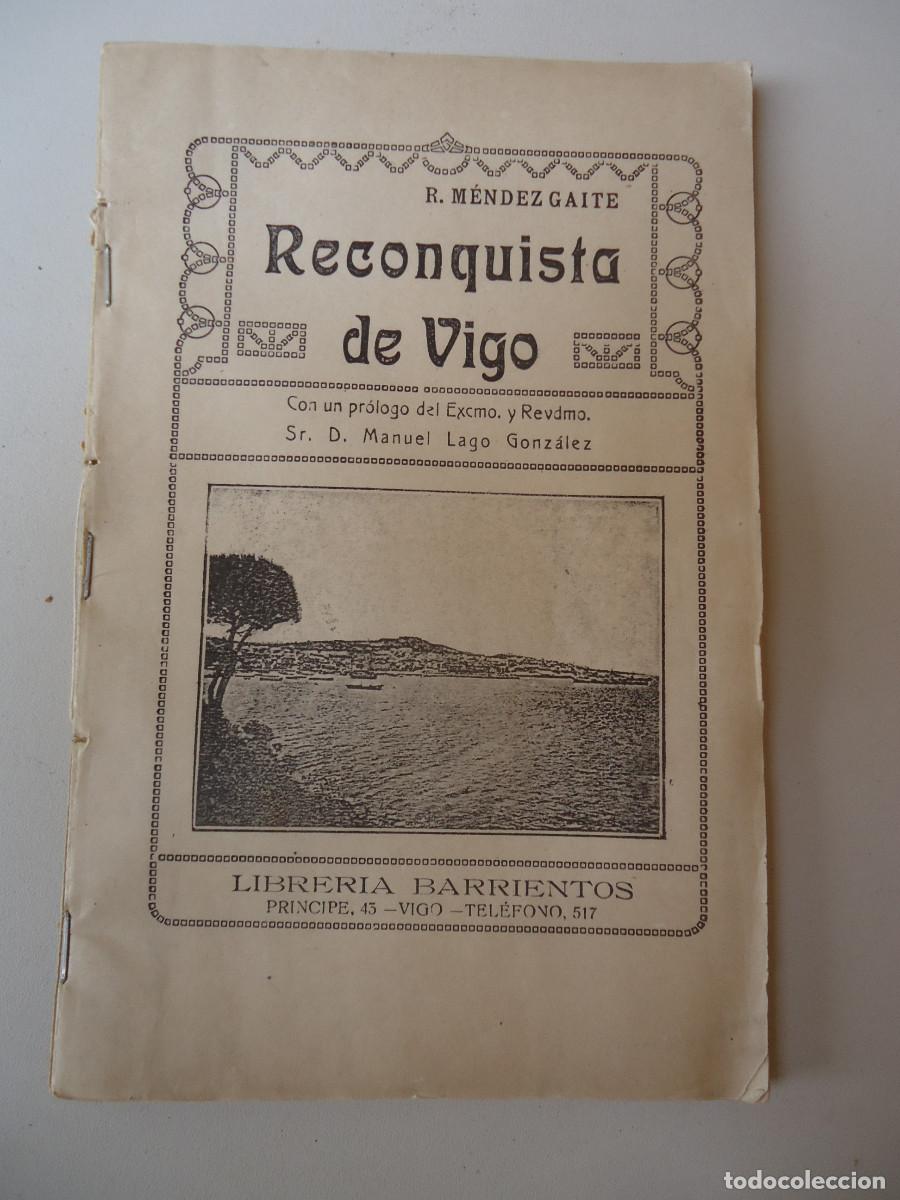 Libros antiguos: Reconquista de Vigo. R. M&eacute;ndez Gaite. 1918. Galicia. Guerra de la Independencia