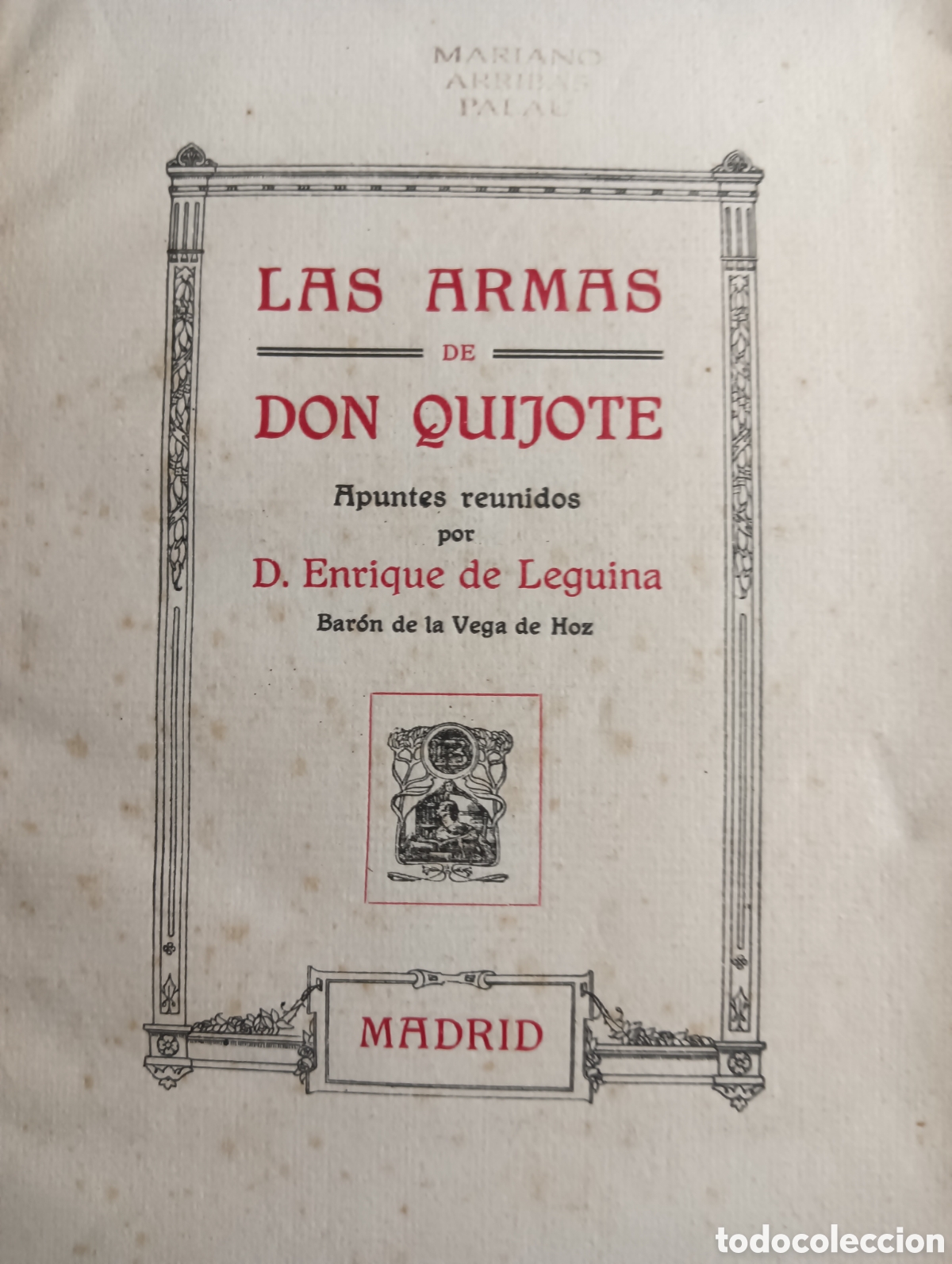Libros antiguos: Las armas de don quijote por D. Enrique de Leguina 1908