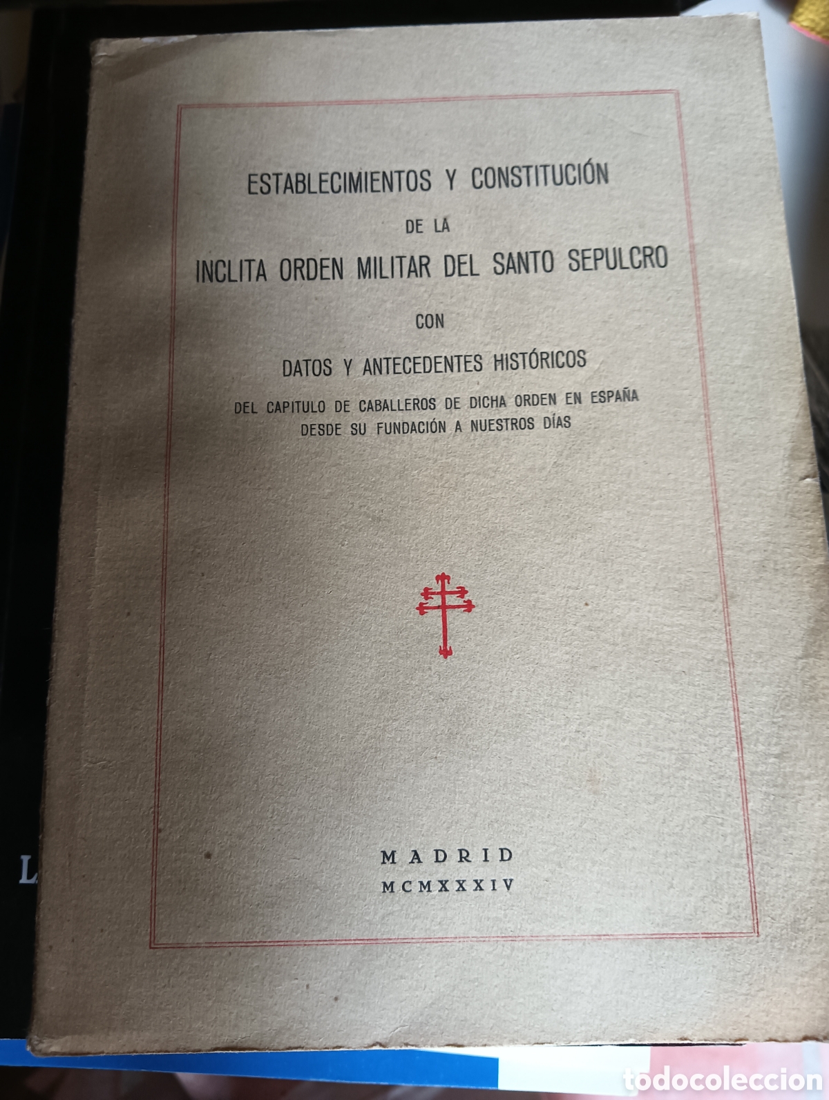 Libros antiguos: Establecimientos y constituci&oacute;n de la inclita orden militar del Santo sepulcro con datos...