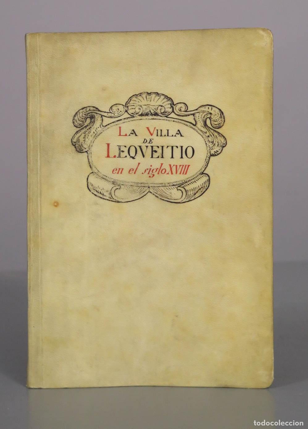 Libros antiguos: La Villa de Lequeitio en el siglo XVIII - Pedro Aguado Bleye - Imprenta de Jos&eacute; Aus&iacute;n 1921