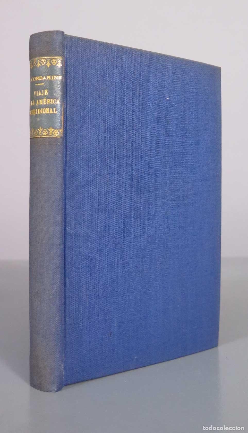 Libros antiguos: Relaci&oacute;n abreviada de un viaje hecho por el interior de la Am&eacute;rica Meridional - de La Condamine 1921