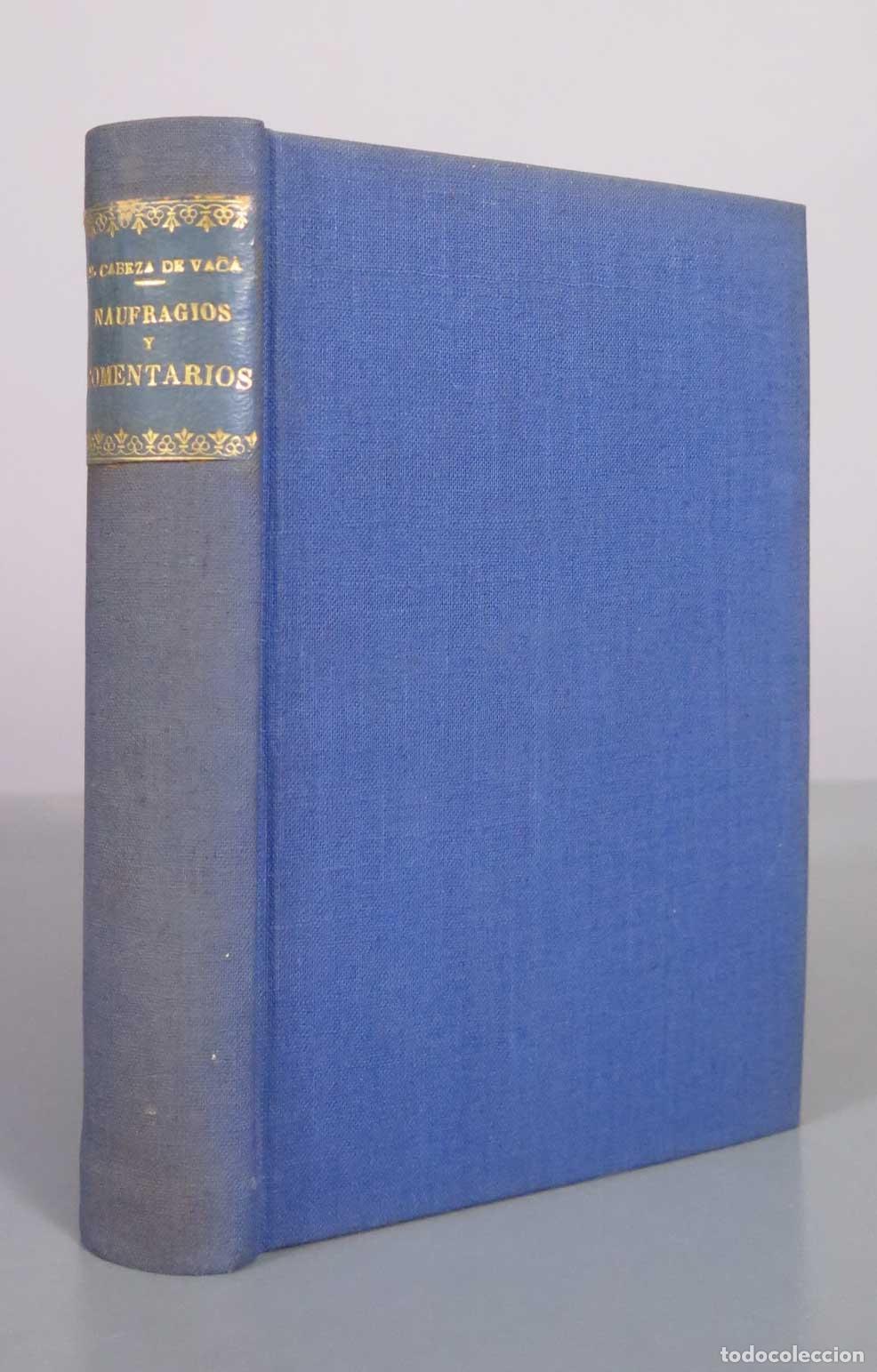 Libros antiguos: Naufragios y comentarios - &Aacute;lvar N&uacute;&ntilde;ez Cabeza de Vaca - Espasa-Calpe 1936
