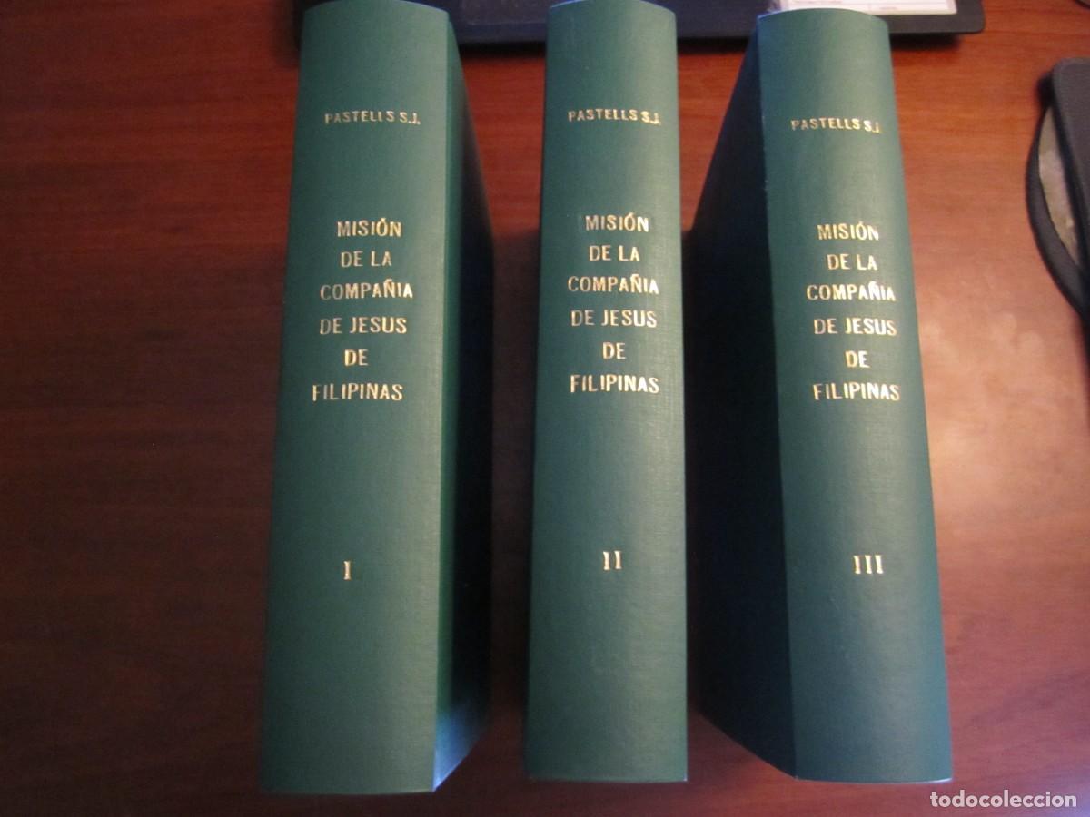 Libros antiguos: 3TOMOS -MISION DE LA COMPA&Ntilde;IA DE JESUS DE FILIPINAS SIGLO XIX PABLO PASTELLS 1916 BARCELONA