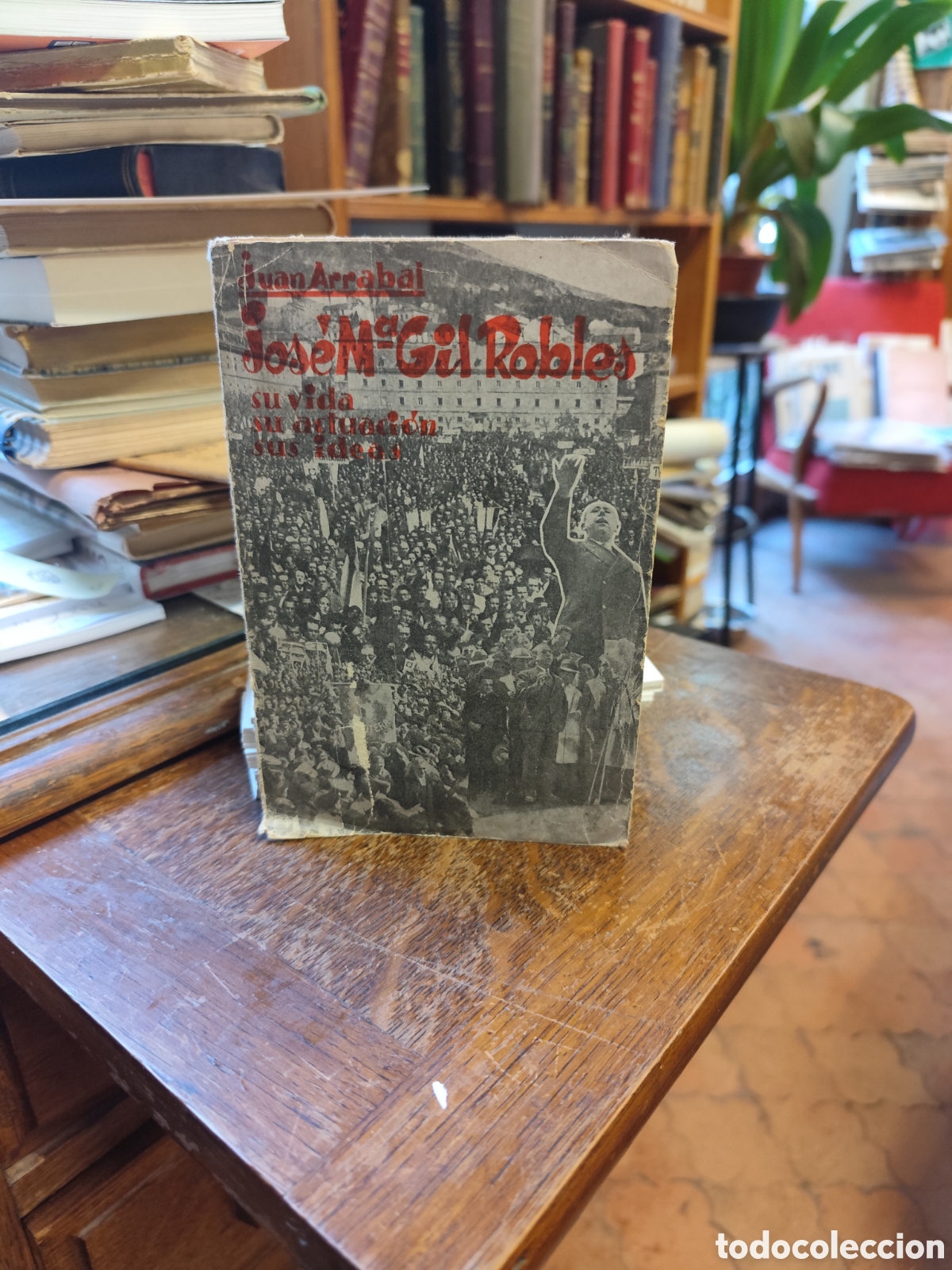 Libros antiguos: Jose Mar&iacute;a Gil Robles su vida, su actuaci&oacute;n, sus ideas Juan Arrabal 1935