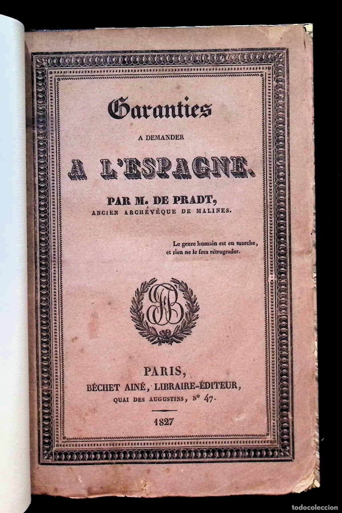 Libros antiguos: GARANTIES A DEMANDER A L'ESPAGNE. - PRADT, M. de. Edit. B&eacute;chet Ain&eacute;. Par&iacute;s, 1827.