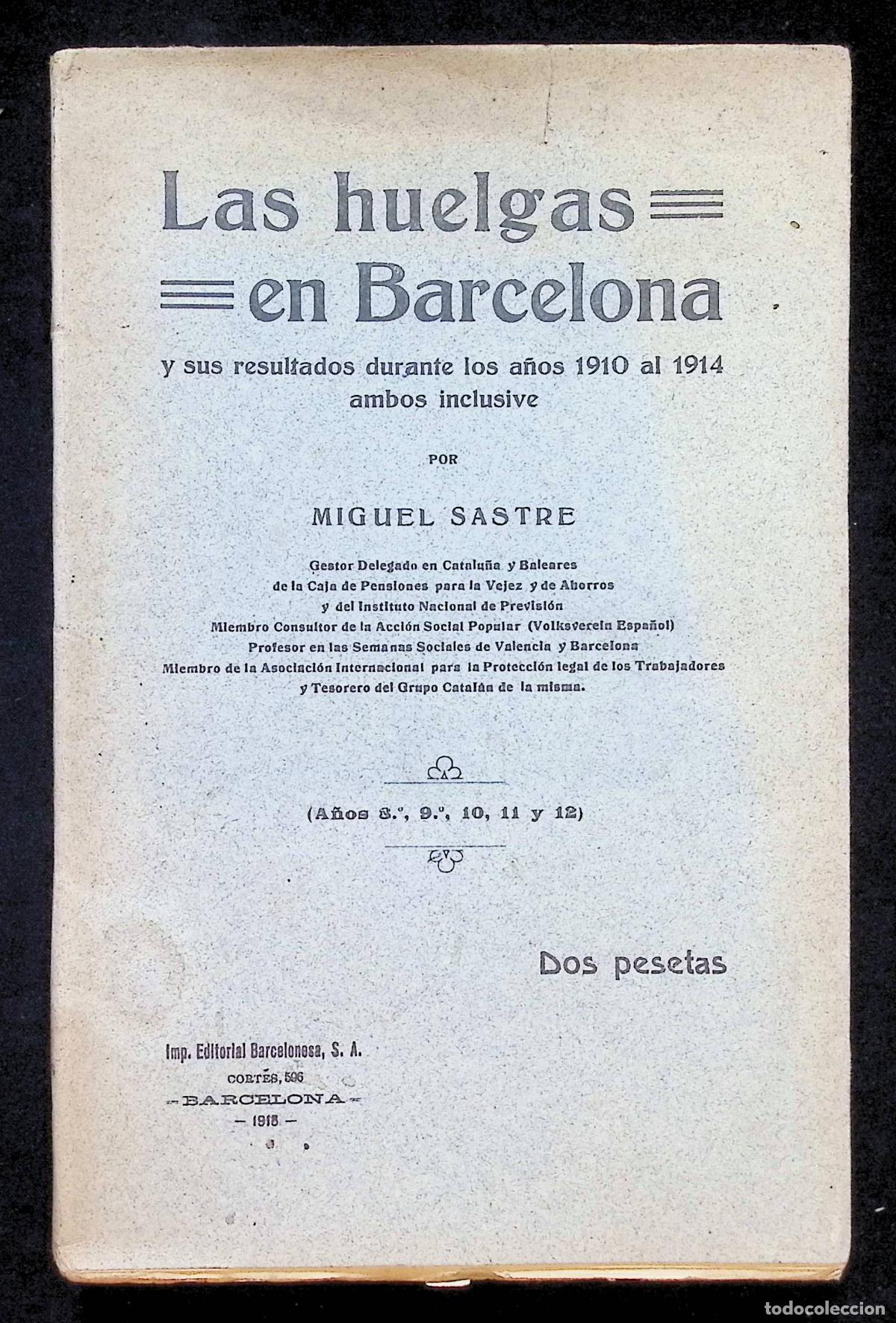 Libros antiguos: SASTRE, Miguel. LAS HUELGAS EN BARCELONA Y SUS RESULTADOS DURANTE LOS A&Ntilde;OS 1910 AL 1914 AMBOS INCLUS