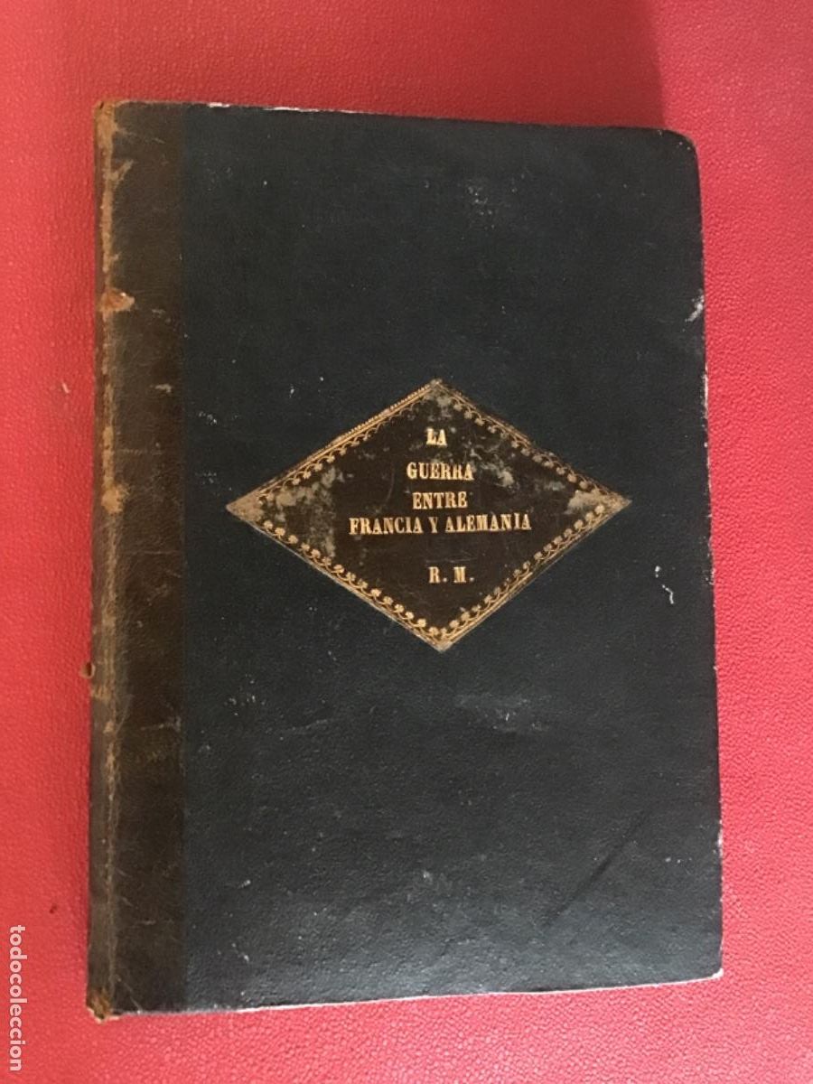 Libros antiguos: La guerra entre Francia y Alemania, Varona y Olarte, Madrid 1871