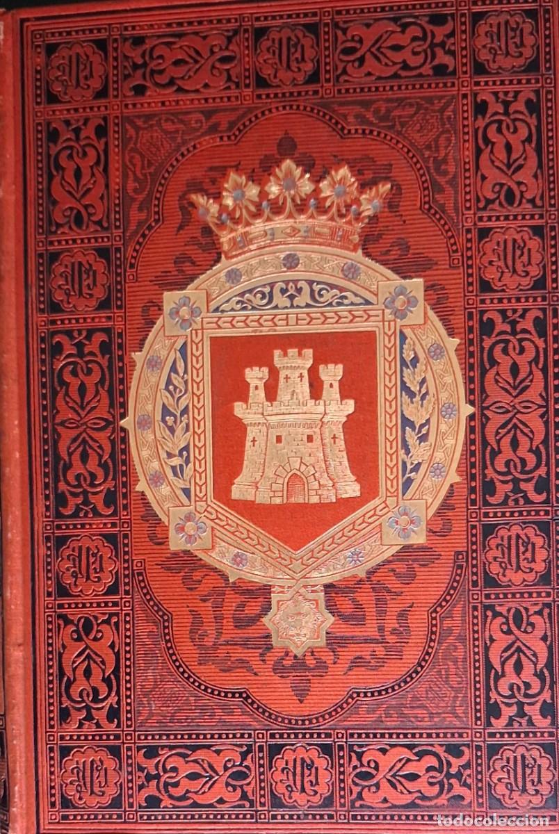 Libros antiguos: CASTILLA LA NUEVA. SUS MONUMENTOS Y ARTES. QUADRADO Y DE LA FUENTE. TRES TOMOS. BARCELONA 1885.