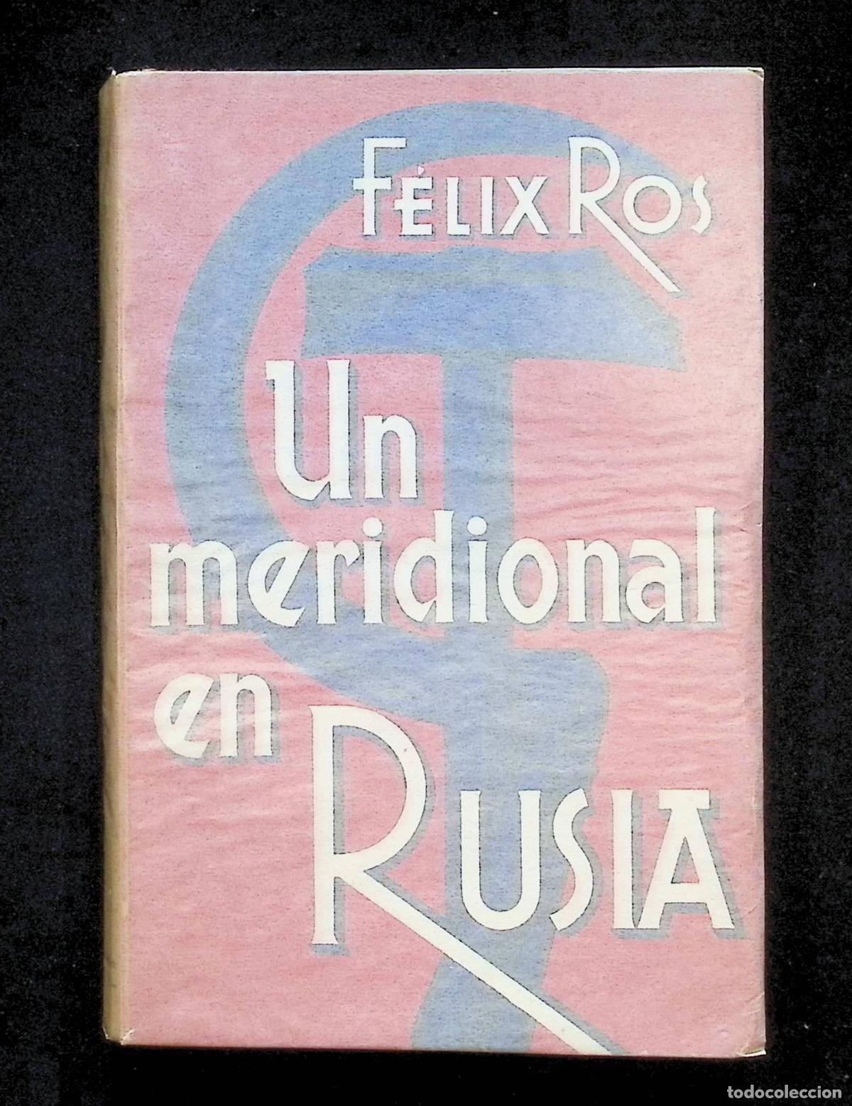 Libros antiguos: UN MERIDIONAL EN RUSIA. - ROS, F&eacute;lix. Ed. Espa&ntilde;olas. Madrid, 1940. Dedicatoria aut&oacute;grafa.