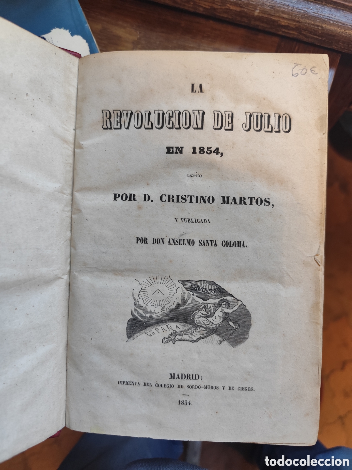 Libros antiguos: La Revoluci&oacute;n de Julio en 1854, escrita por D. Cristino Martos