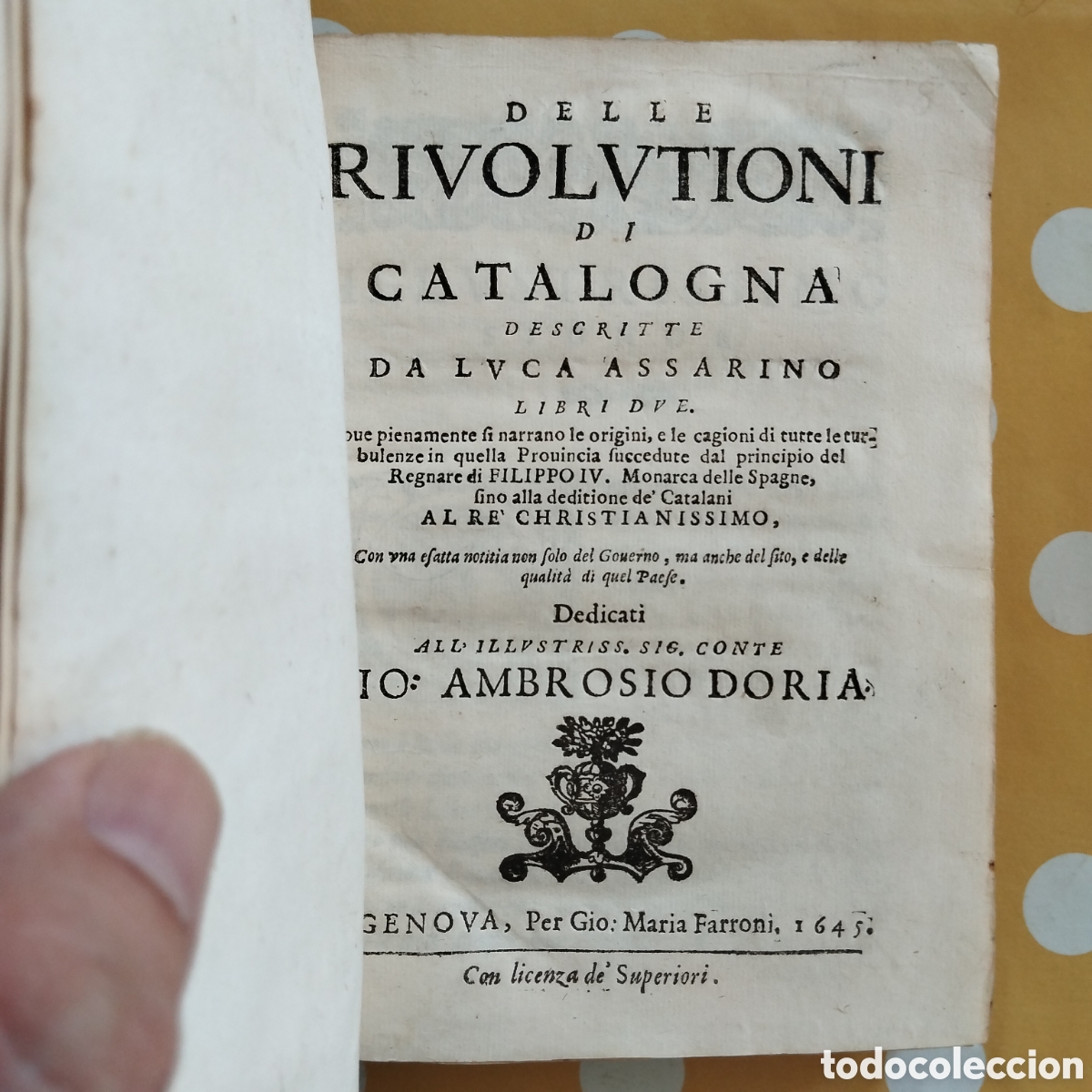 Libros antiguos: DELLE RIVOLUTIONI DI CATALOGNA, LIBRI DUE. LUCA ASSARINO. GIO MARIA FERRONI, 1645