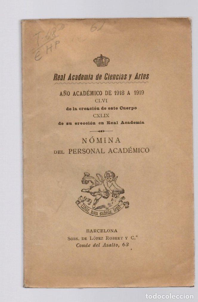 Libros antiguos: REAL ACADEMIA DE CIENCIAS Y ARTES. A&Ntilde;O ACADEMICO DE 1918 A 1919. NOMINA DEL PERSONAL ACADEMICO